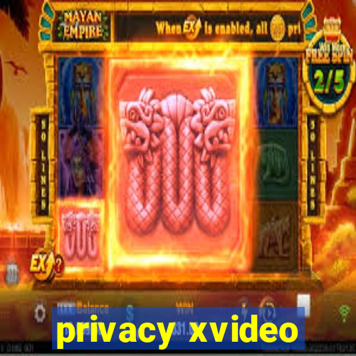 privacy xvideo